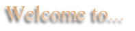 Welcome to...
