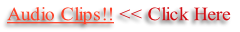 Audio Clips!! << Click Here
